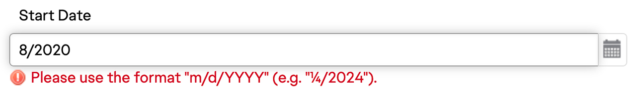 An error message below a date input that reads 'Please use the format m/d/YYYY (e.g. ¼/2024)'