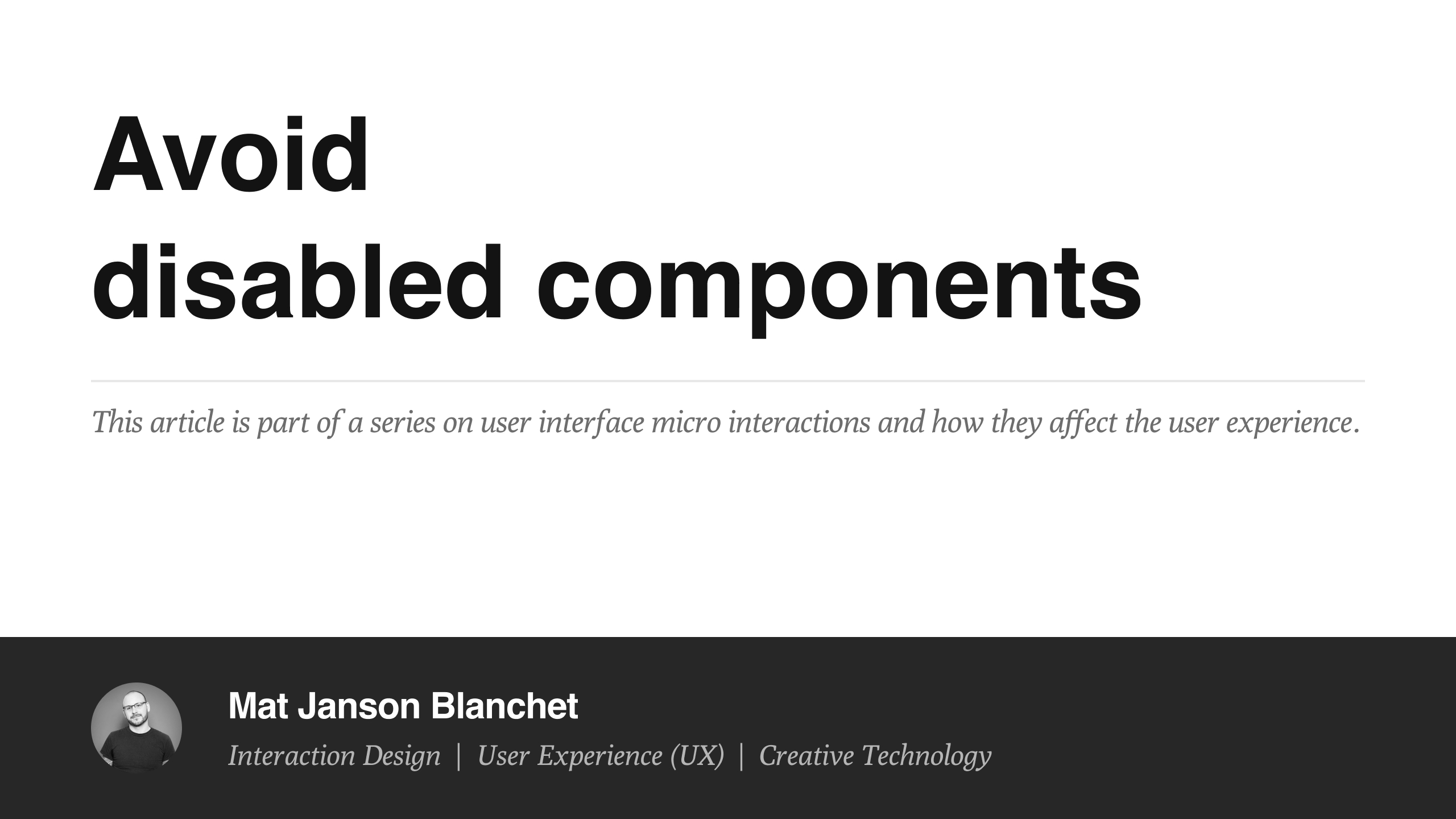 Avoid disabled components Blog User Experience and Interaction